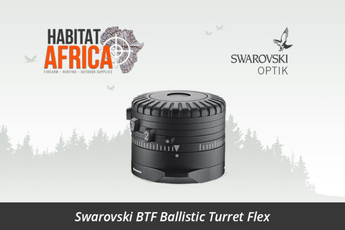 Swarovski BTF Ballistic Turret Flex - Habitat Africa | Gun Shop | South Africa