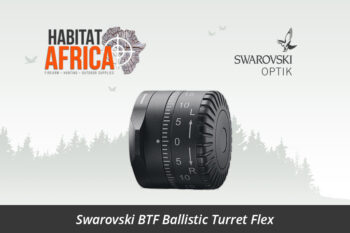 Swarovski BTF Ballistic Turret Flex - Habitat Africa | South Africa