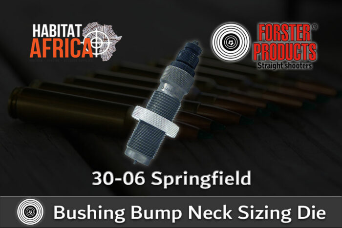 Forster-Bushing-Bump-Neck-Sizing-Die-30-06-Springfield-Habitat-Africa