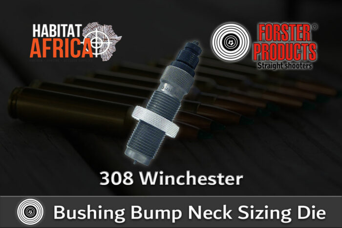 Forster-Bushing-Bump-Neck-Sizing-Die-308-Winchester-Habitat-Africa